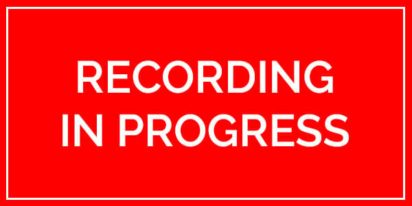 A recording in progress sign